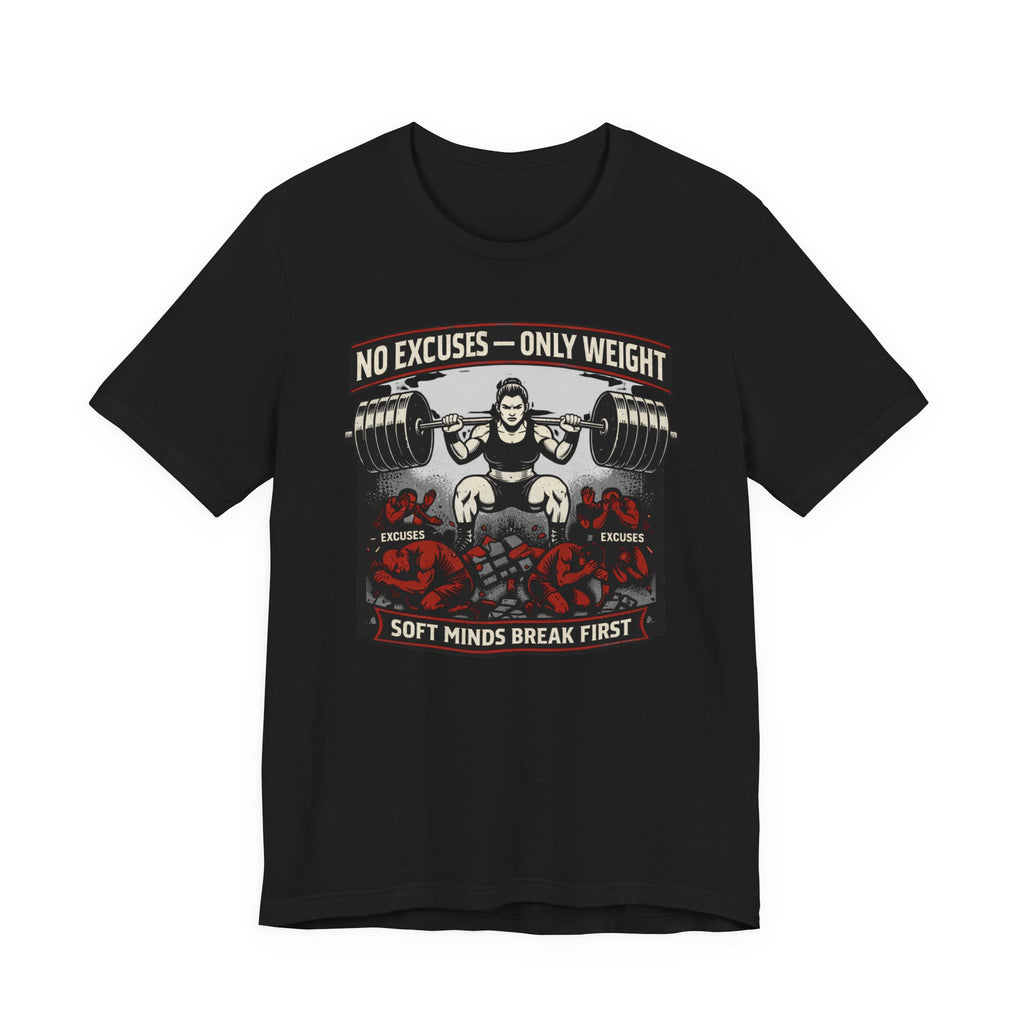 No Excuses - Only Weight T-Shirt