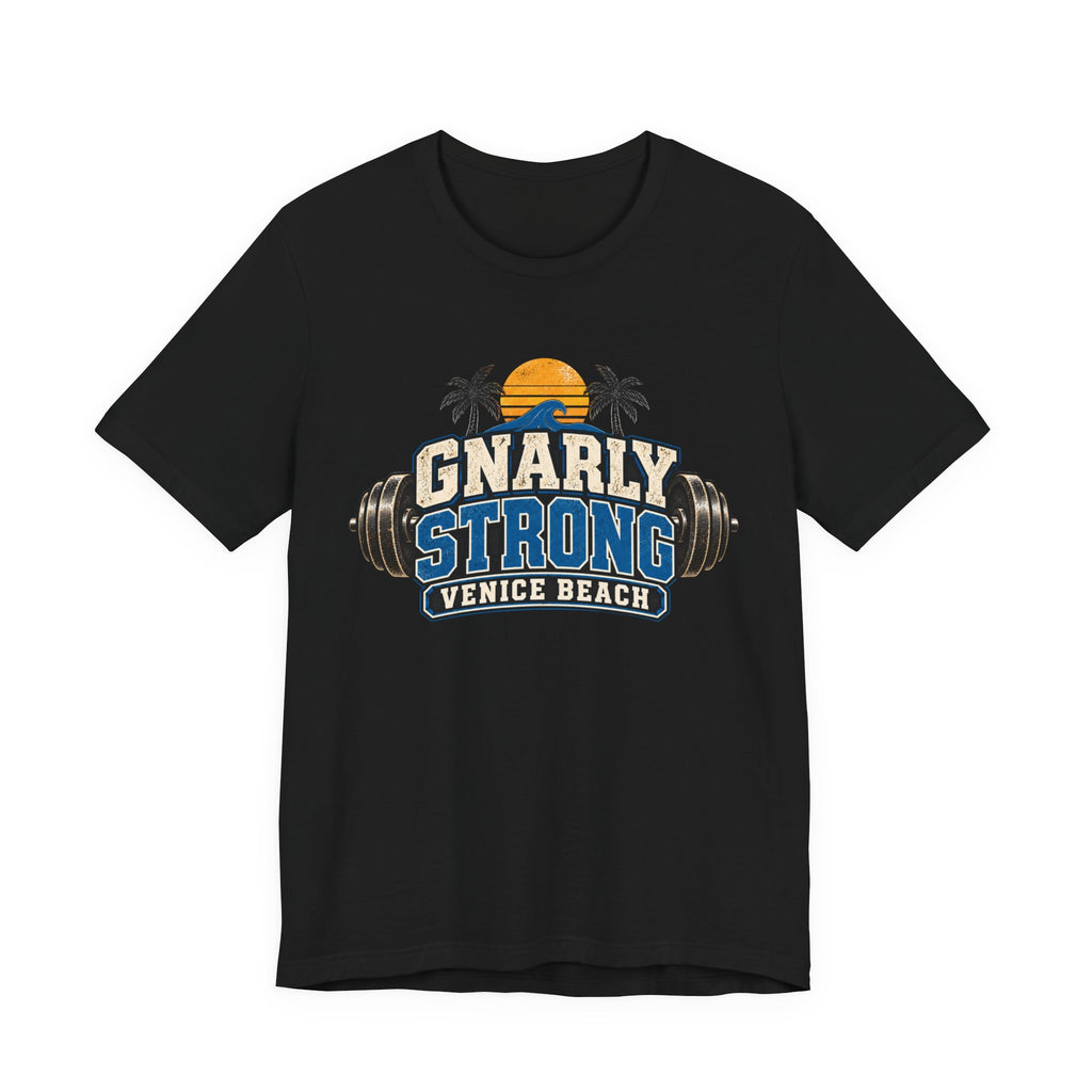 Gnarly Strong T-Shirt