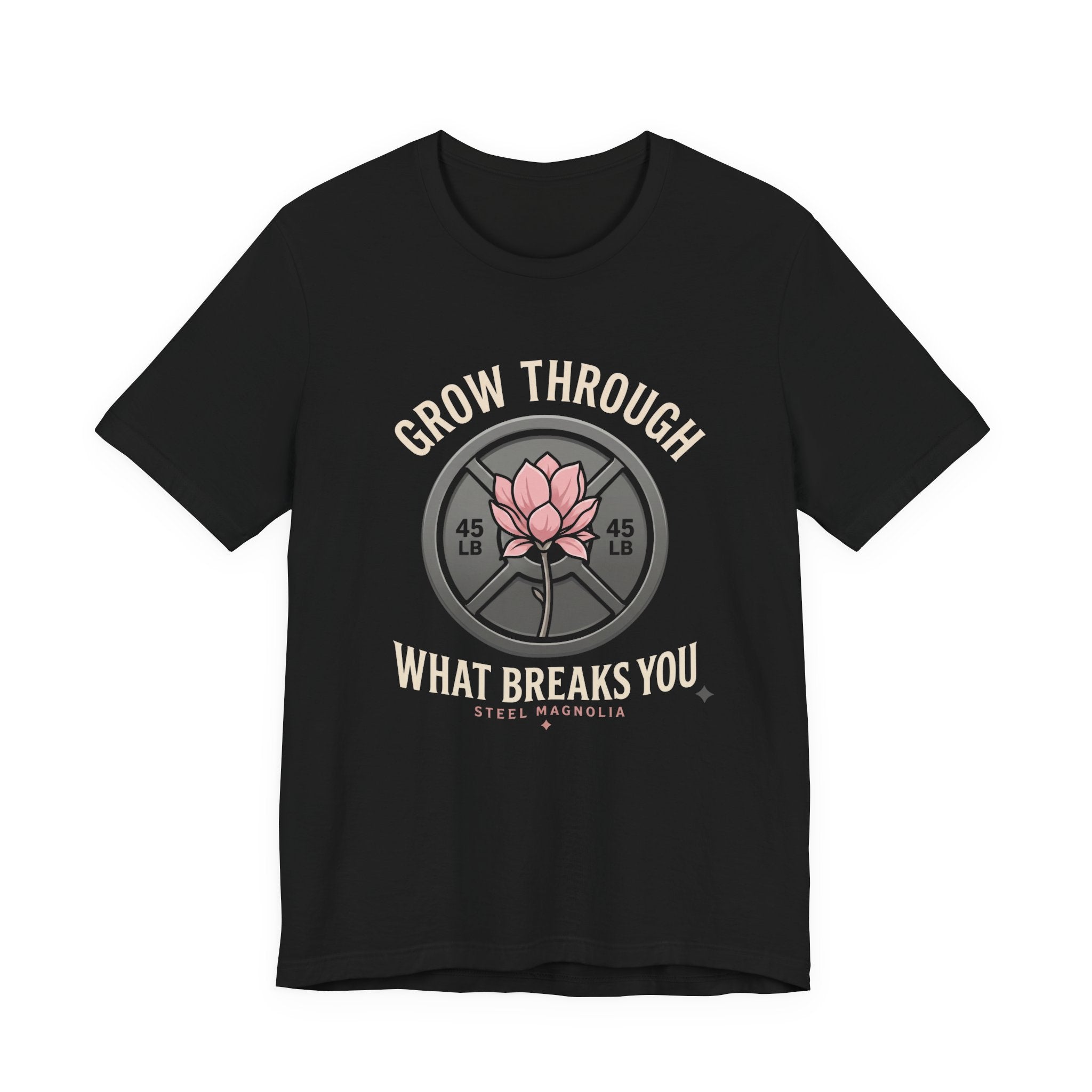 Grow Through What Breaks You T-Shirt