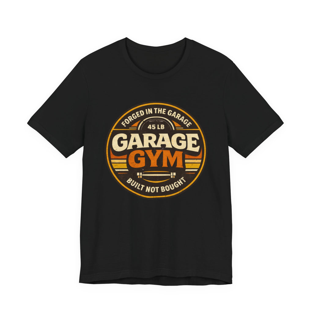 Forged In The Garage T-Shirt