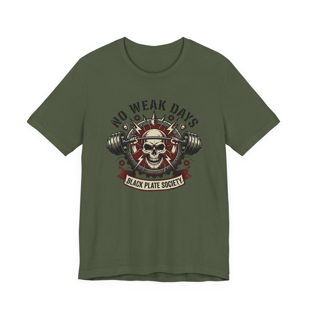 Built for No Weak Days T-Shirt