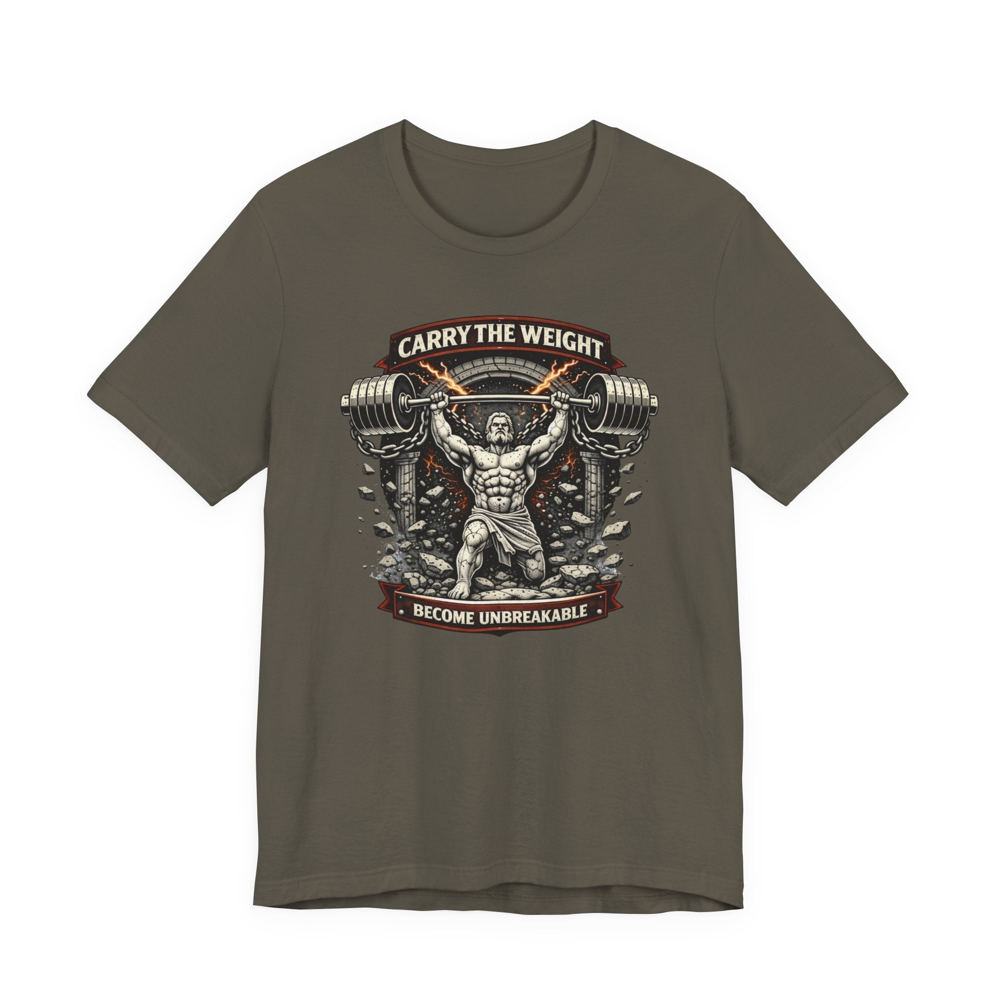 Carry The Weight - Become Unbreakable T-Shirt