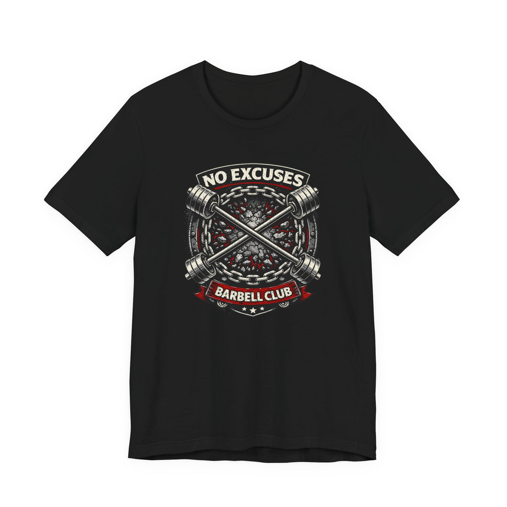 No Excuses - Barbell Club T-Shirt