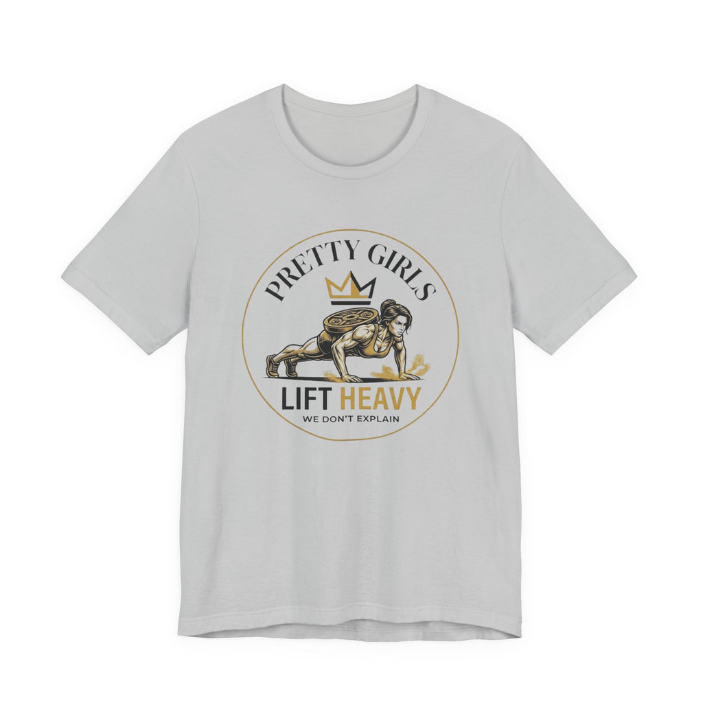 Pretty Girls Lift Heavy - Pushups T-Shirt