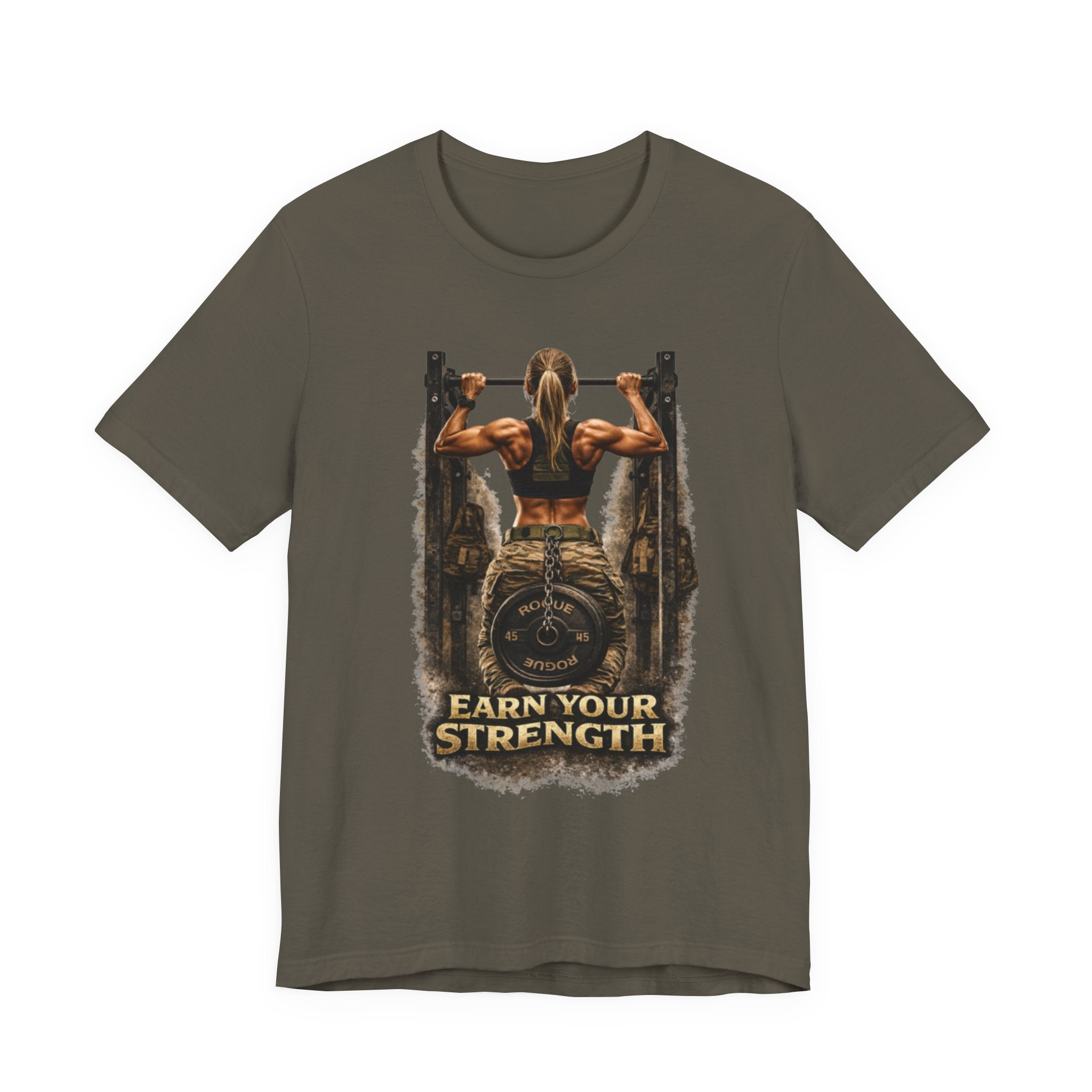Earn Your Strength - Strong Woman T-Shirt
