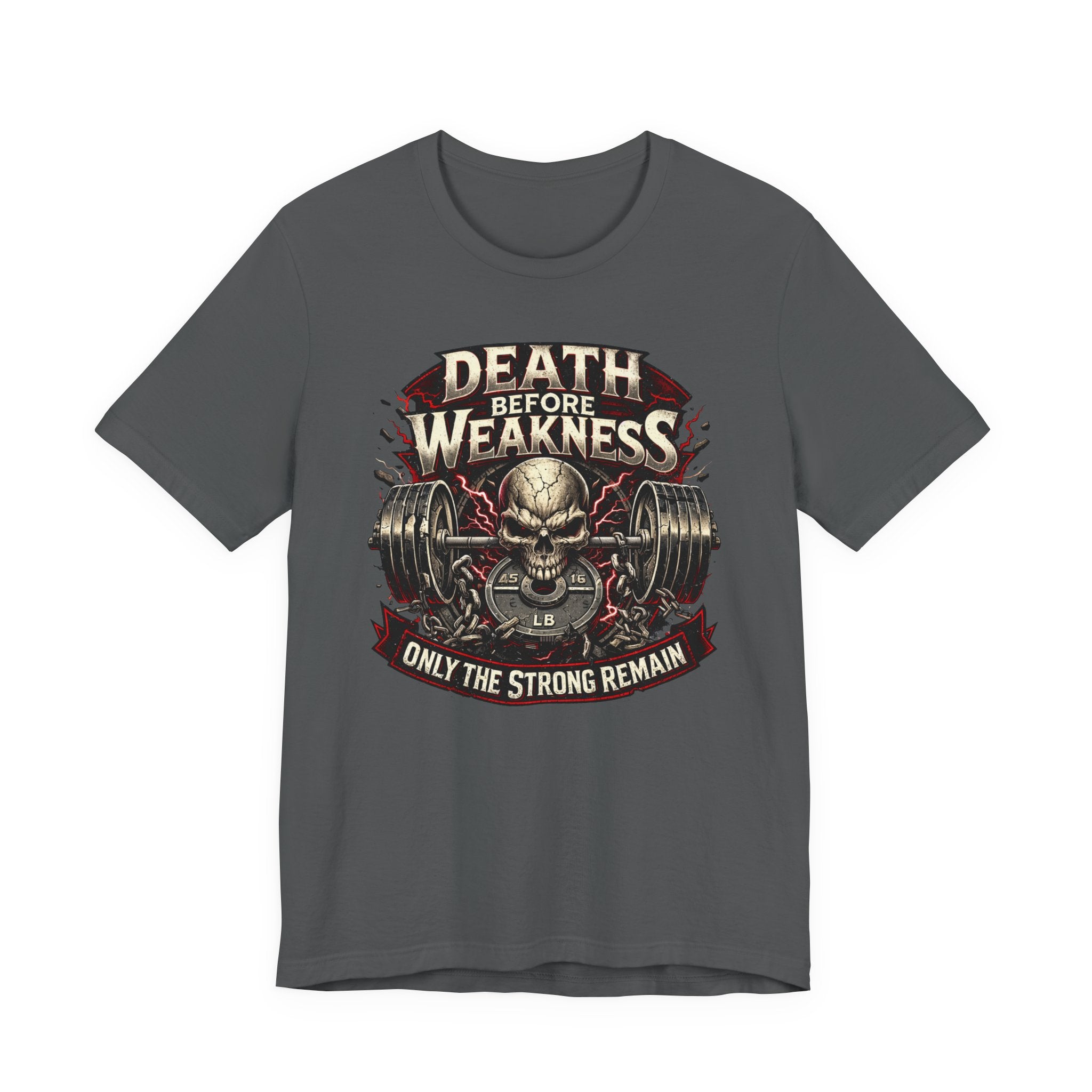 Death Before Weakness - Only The Strong Remain T-Shirt