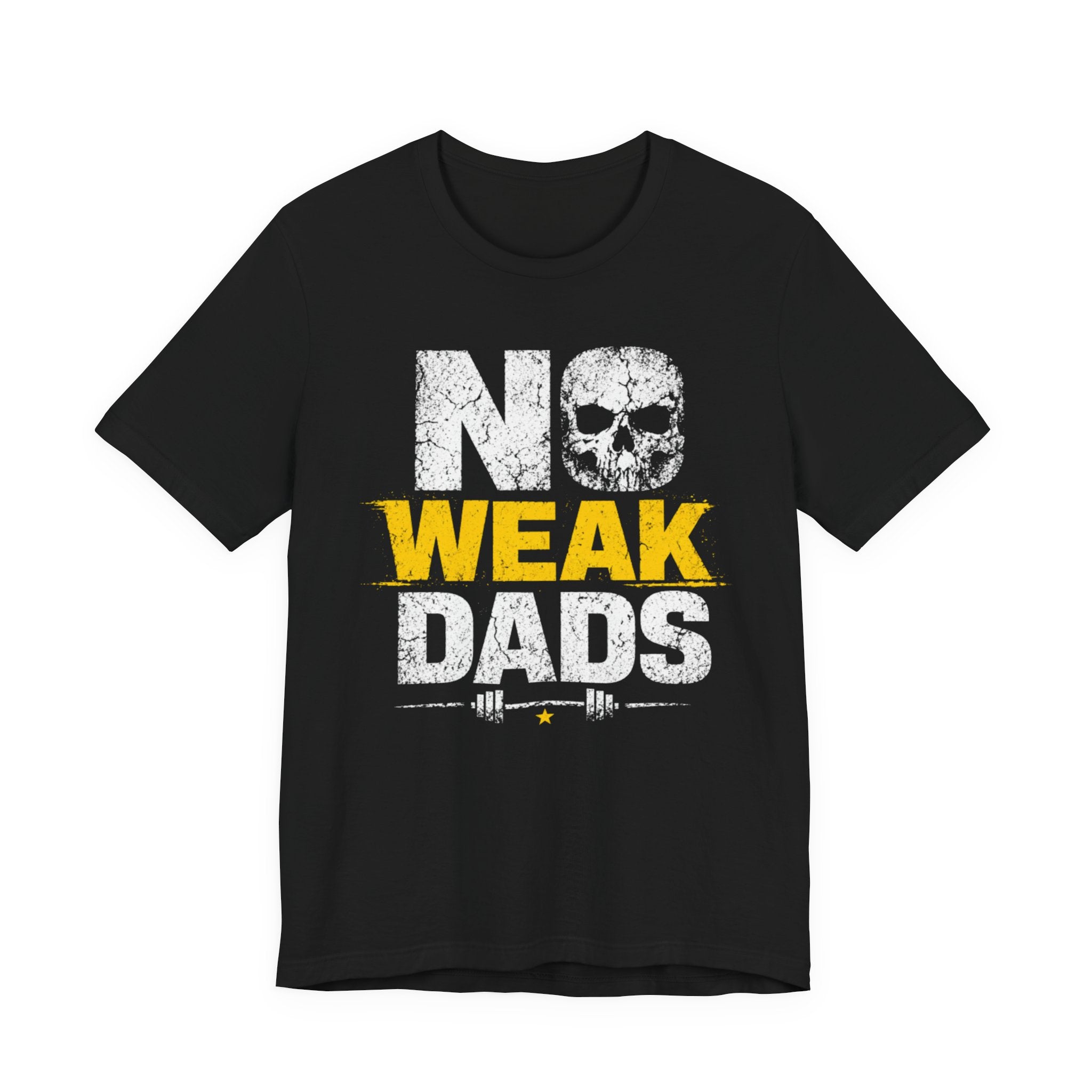 No Weak Dads - Skull T-Shirt