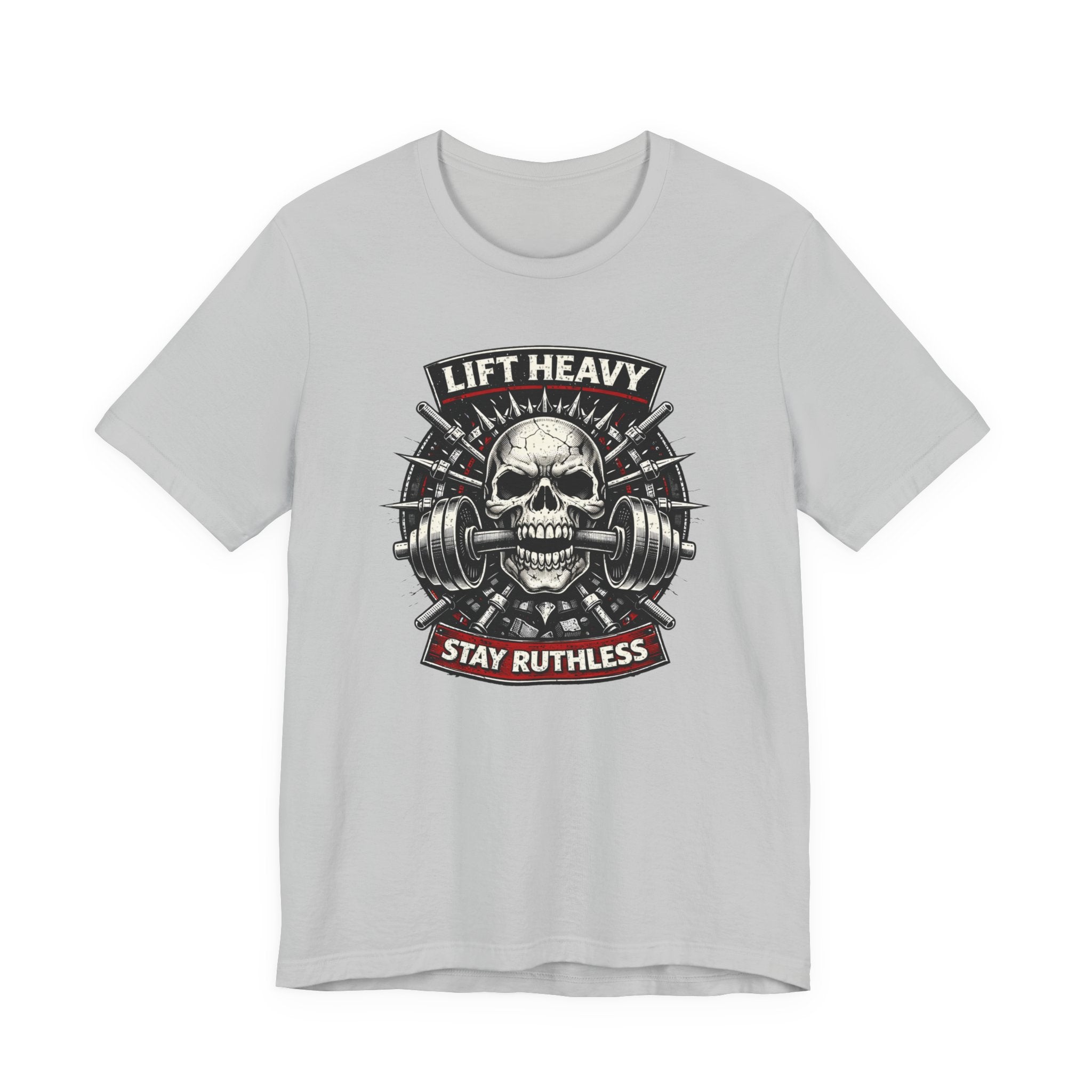 Lift Heavy Stay Ruthless T-Shirt