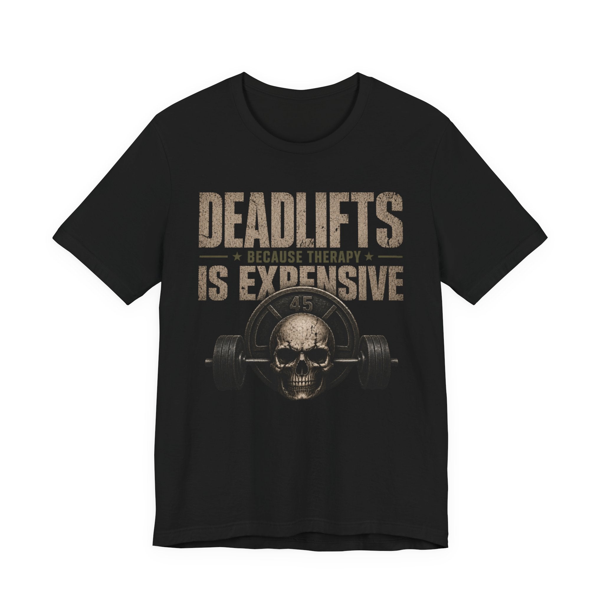 Deadlifts Because Therapy Is Expensive T‑Shirt