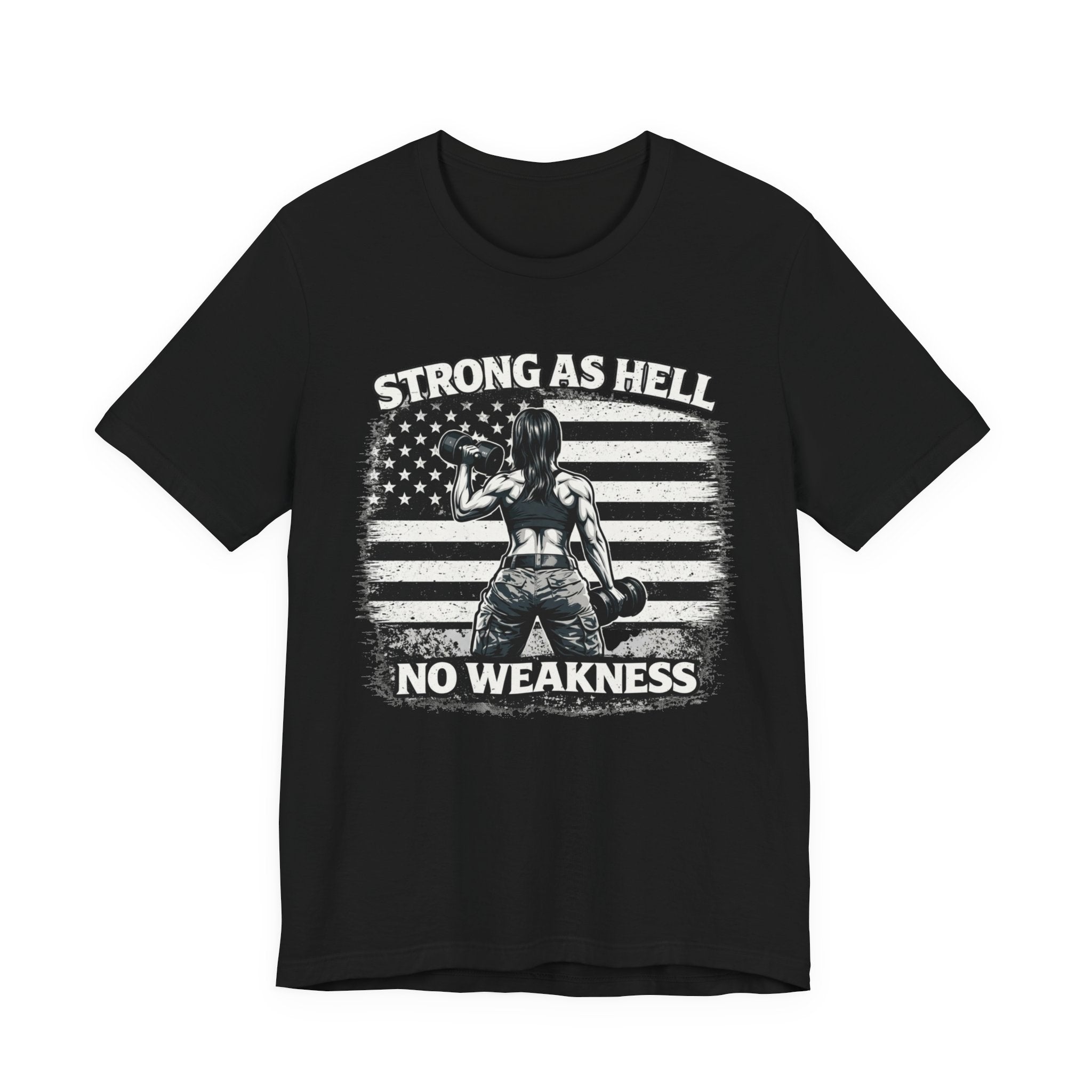Strong as Hell No Weakness Women's T-Shirt
