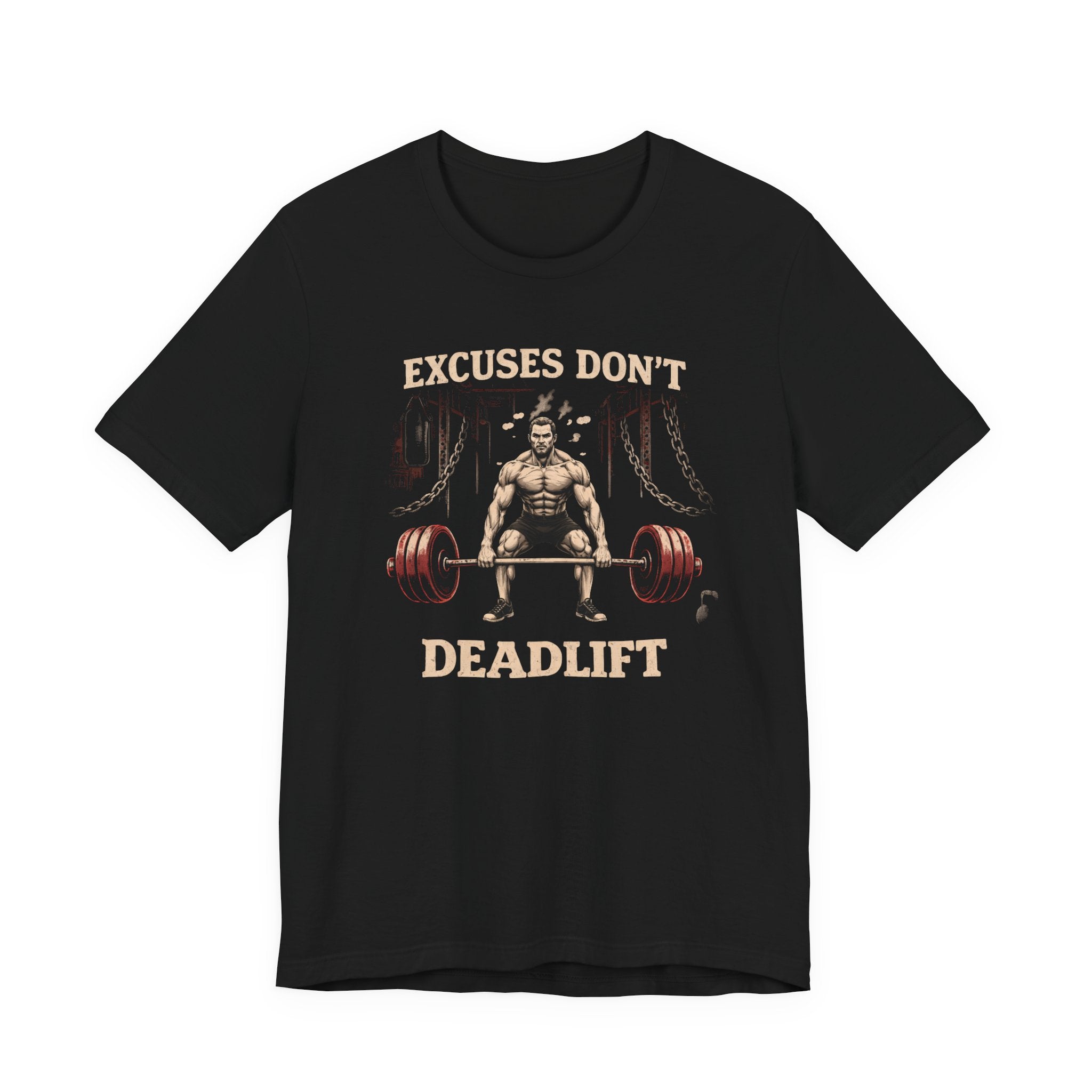 Excuses Don't Dead Lift - Men's T-Shirt