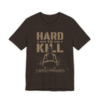 Hard To Kill T-Shirt