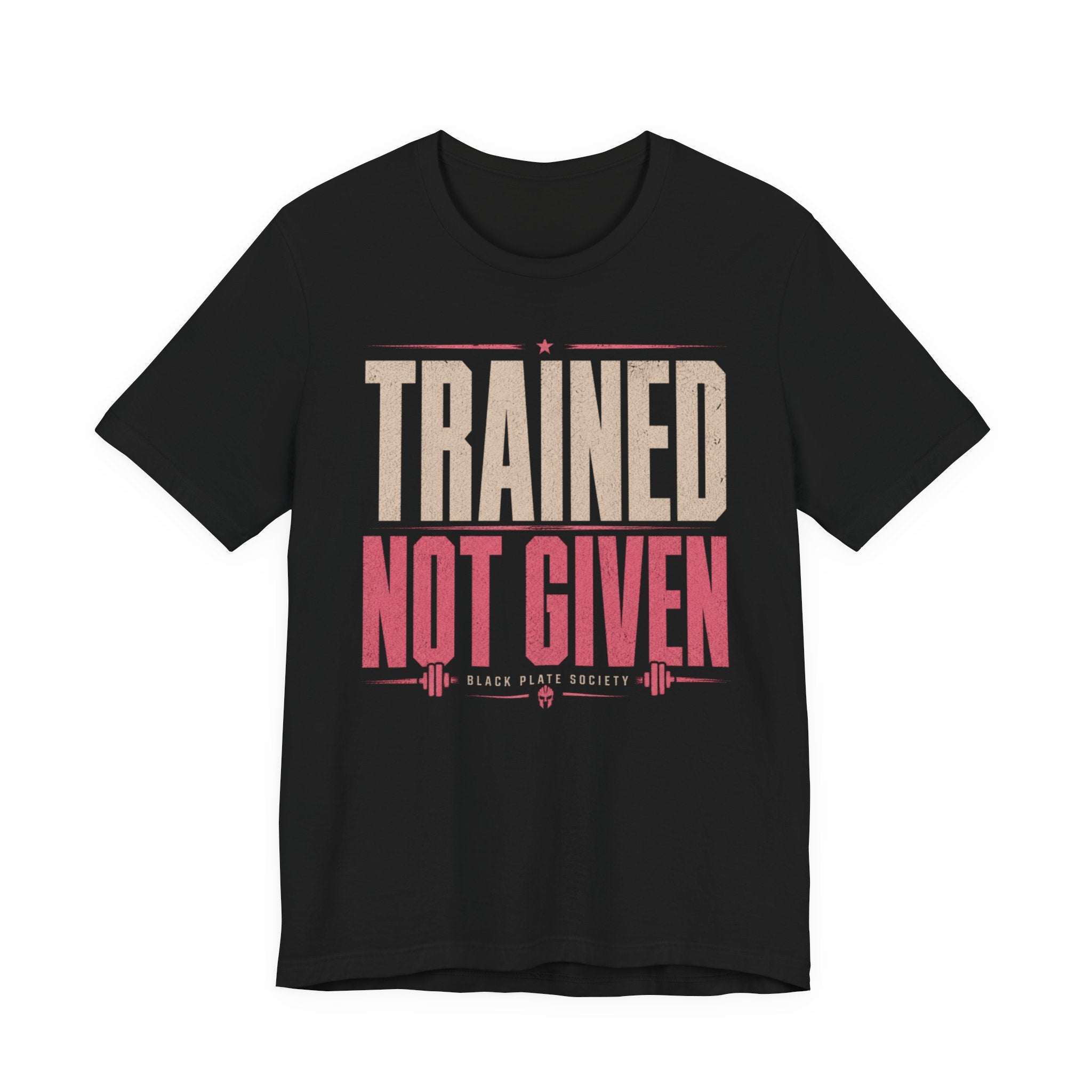 Trained Not Given Fitness T-Shirt