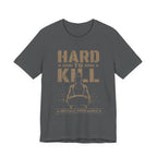Hard To Kill T-Shirt