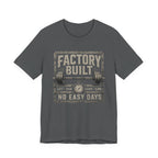 Gym T‑Shirt — "Factory Built: No Easy Days"