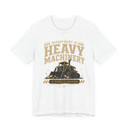 Heavy Machinery T-Shirt