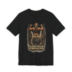 Earn Your Strength - Strong Woman T-Shirt