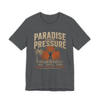 Paradise Under Pressure T-Shirt