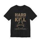 Hard To Kill T-Shirt