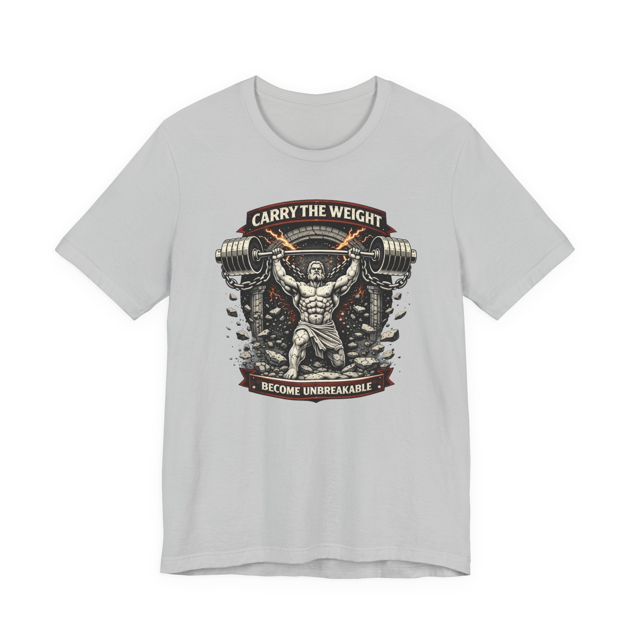 Carry The Weight - Become Unbreakable T-Shirt