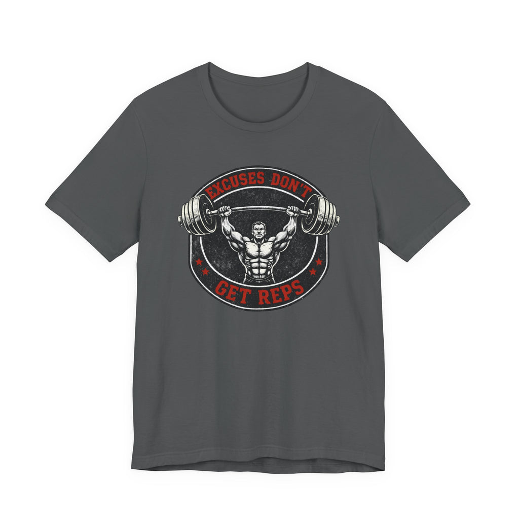 Excuses Don't Get Reps T-Shirt