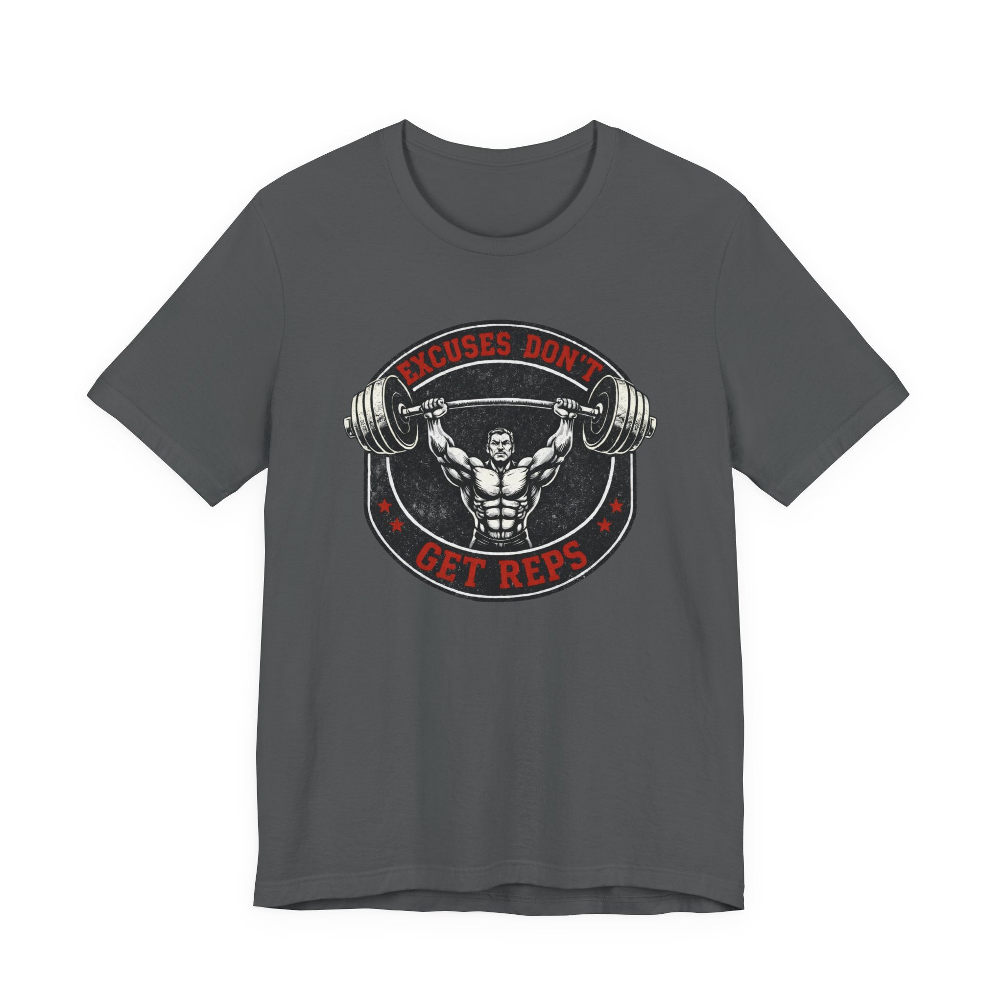 Excuses Don't Get Reps T-Shirt