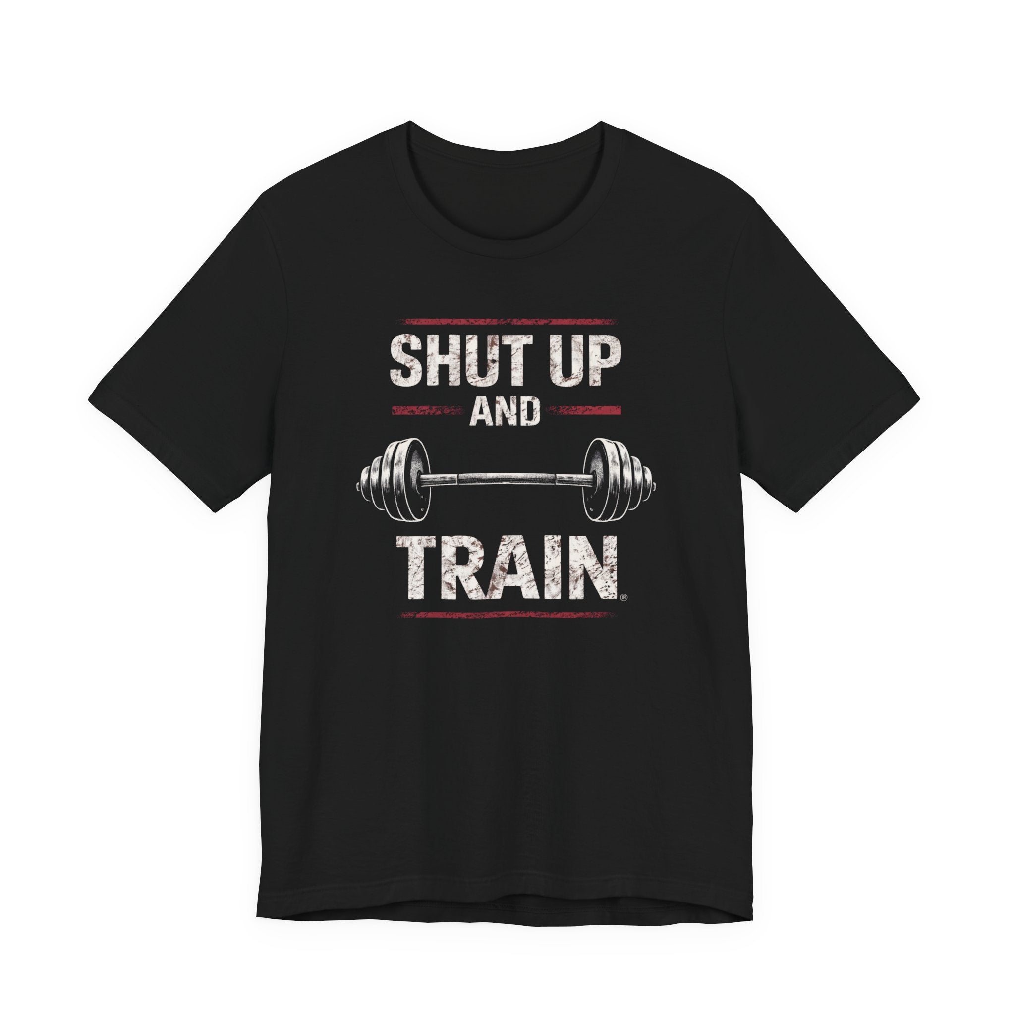 Shut Up and Train T-Shirt