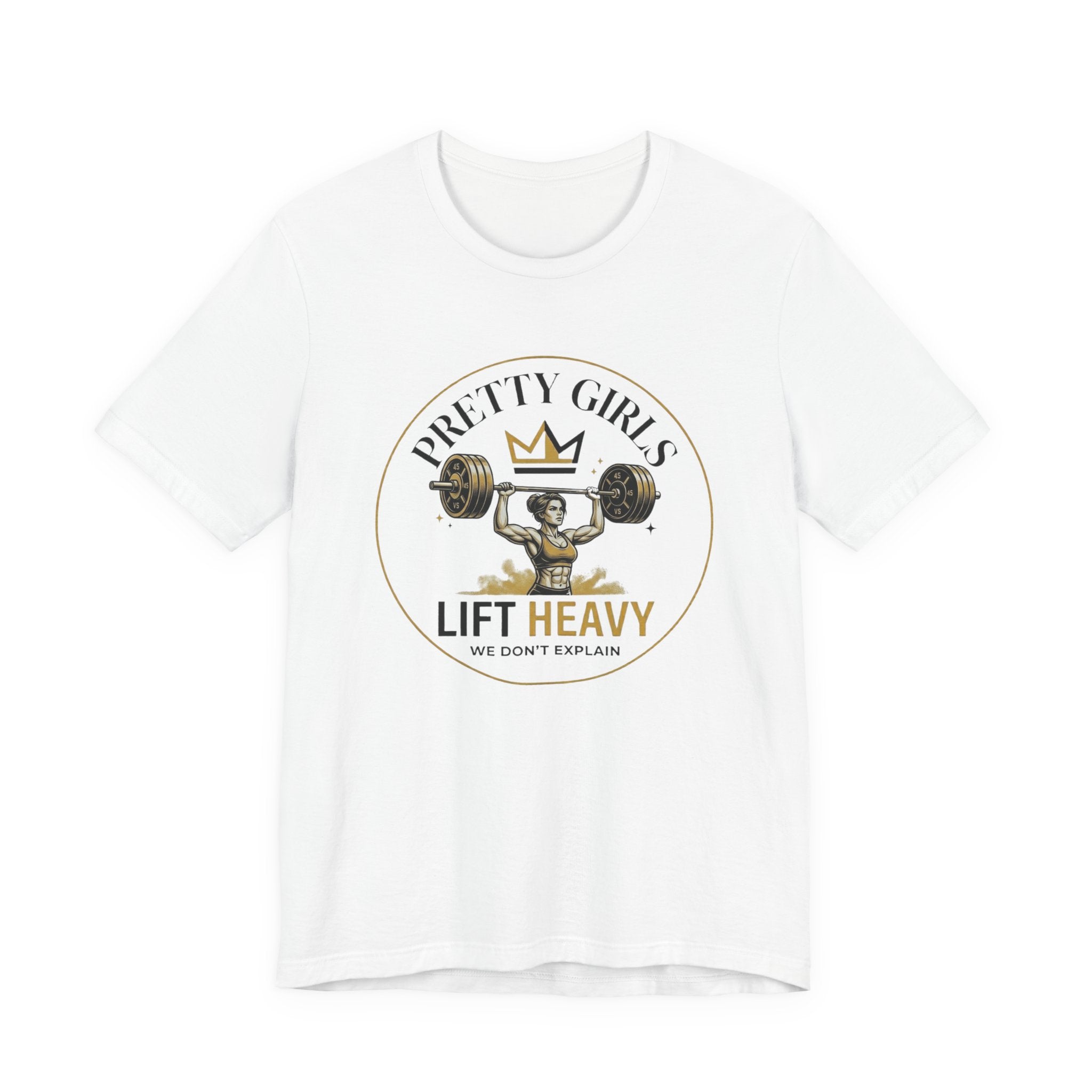 Pretty Girls Lift Heavy T-Shirt — Military Press T-Shirt
