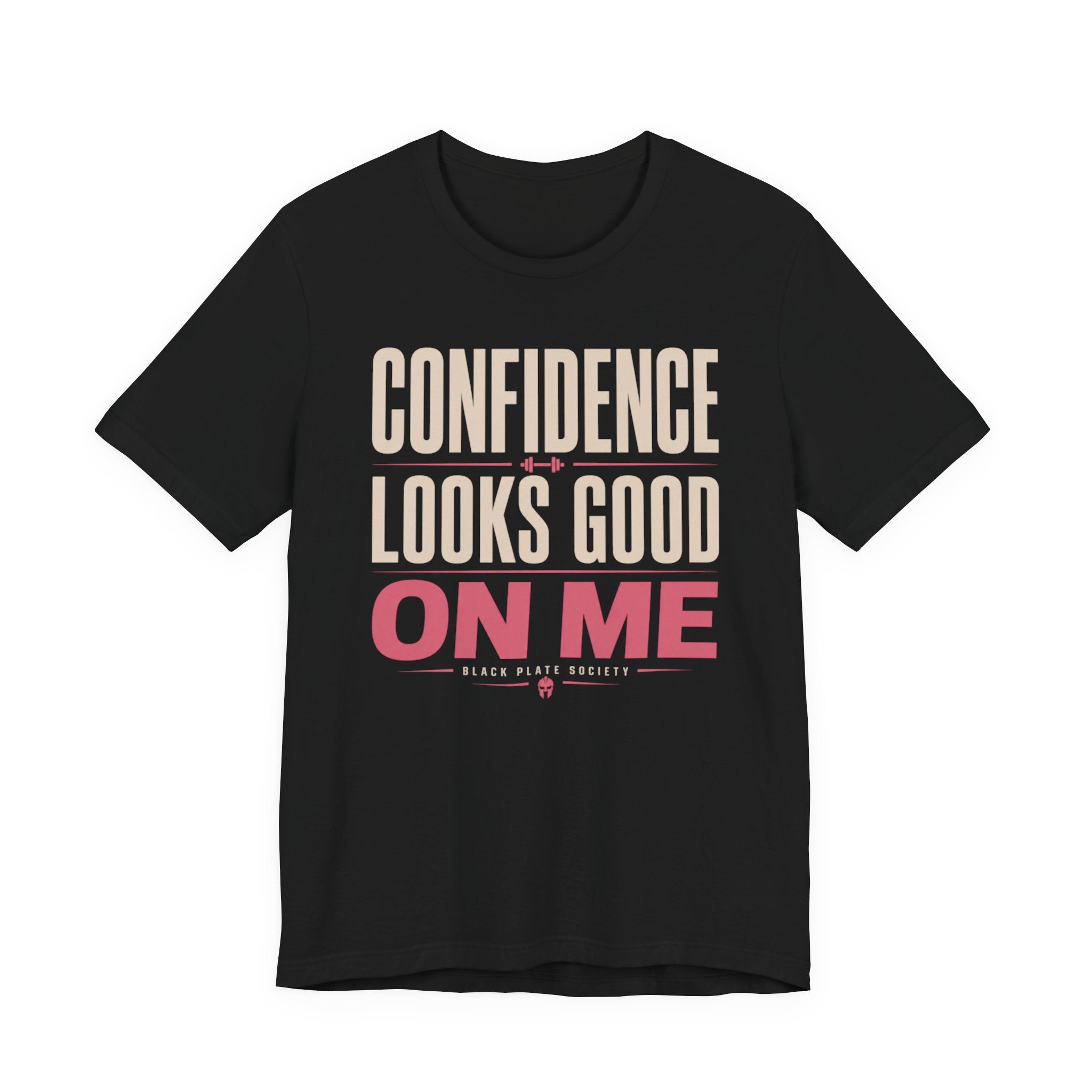 Confidence Looks Good On Me T‑Shirt