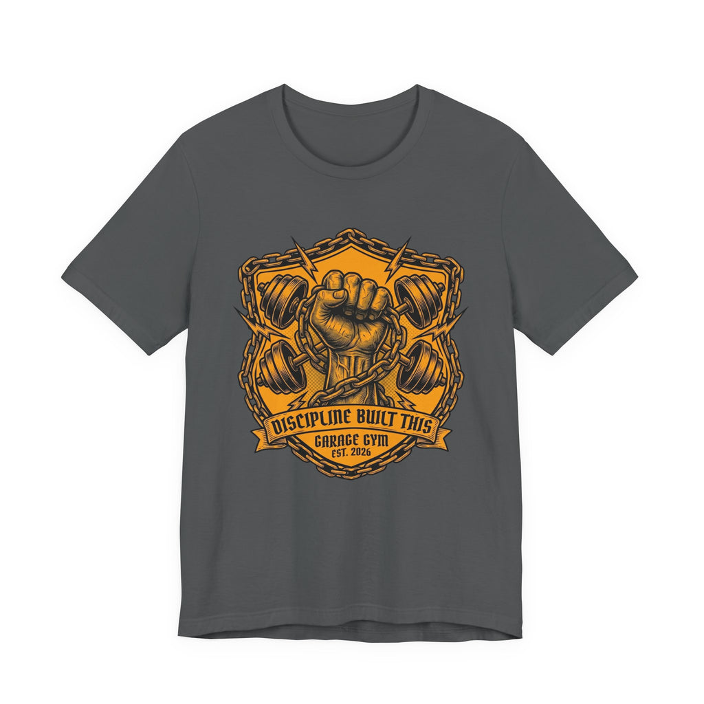 Discipline Built This — Garage Gym Fist & Dumbbells Gym T-Shirt