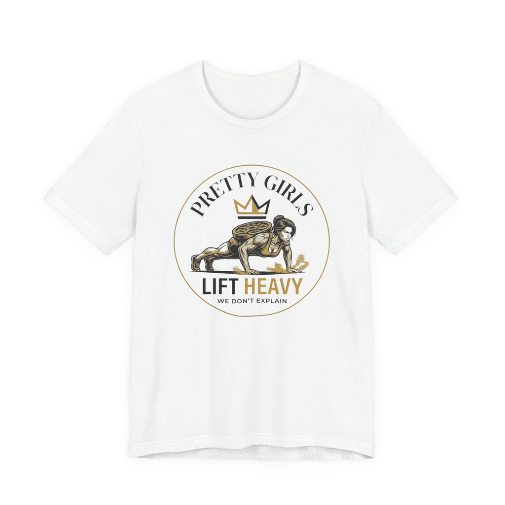 Pretty Girls Lift Heavy - Pushups T-Shirt