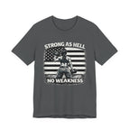 Strong as Hell No Weakness Women's T-Shirt