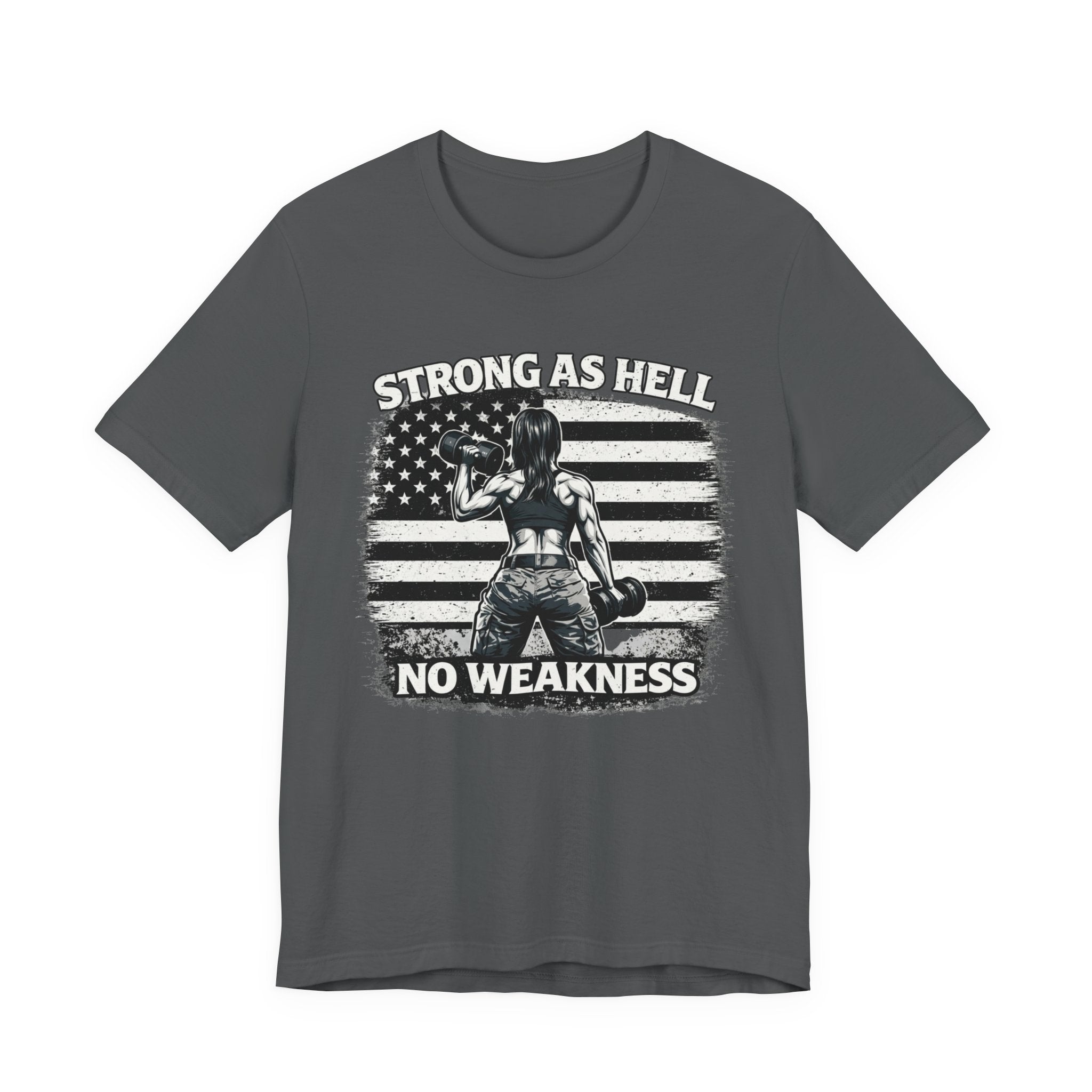Strong as Hell No Weakness Women's T-Shirt
