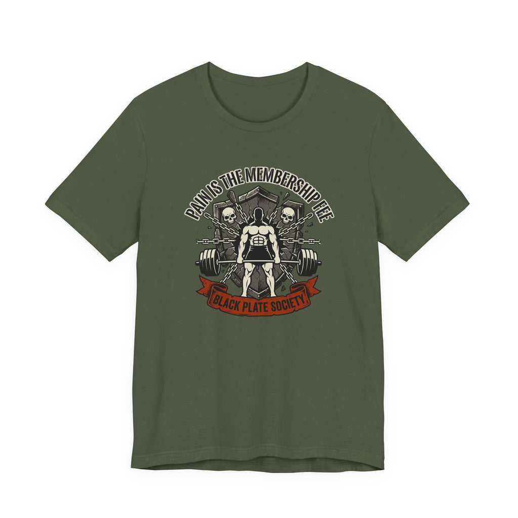 Pain Is The Membership Fee T-Shirt