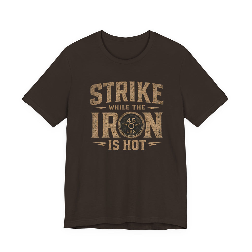 Strike While the Iron Is Hot T-Shirt