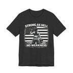 Strong as Hell No Weakness Women's T-Shirt