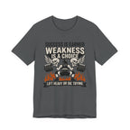 Success Is Earned - Weakness Is A Choice T-Shirt