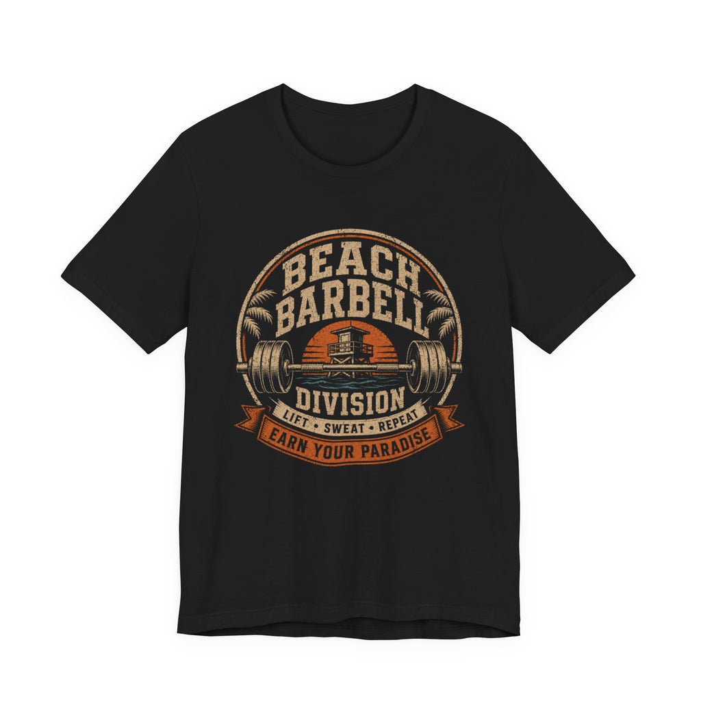 Beach Barbell Division: Earn Your Paradise T‑Shirt