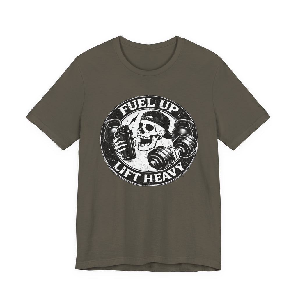 Fuel Up - Lift Heavy T-Shirt