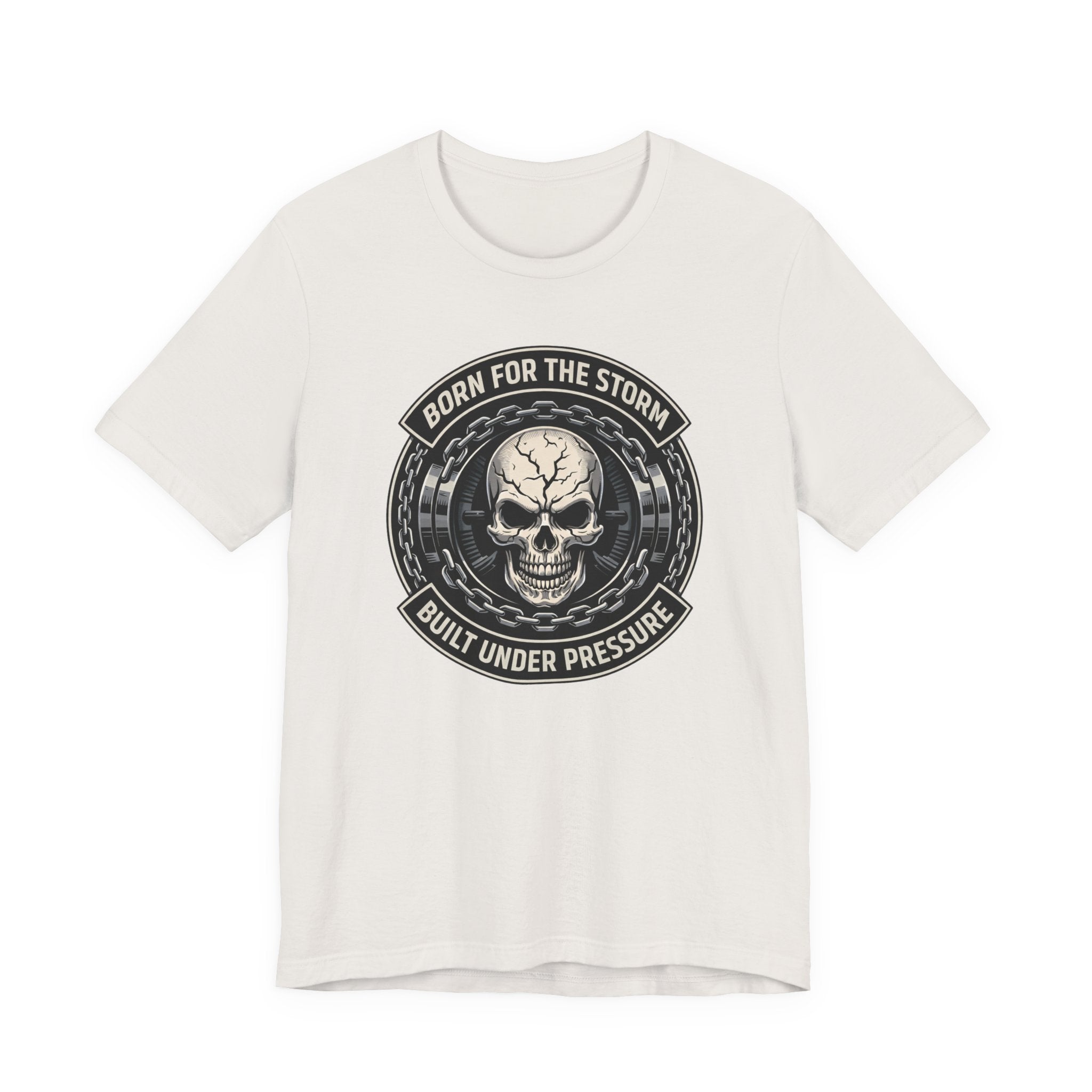 Born For The Storm - Built Under Pressure T-Shirt
