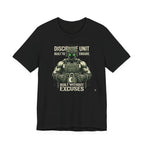 Discipline Unit - Built To Endure /Excuses T-Shirt