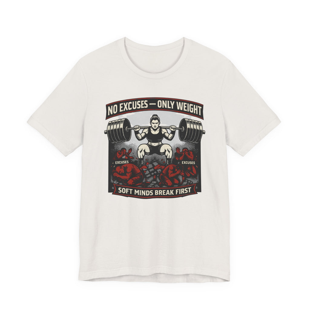 No Excuses - Only Weight T-Shirt