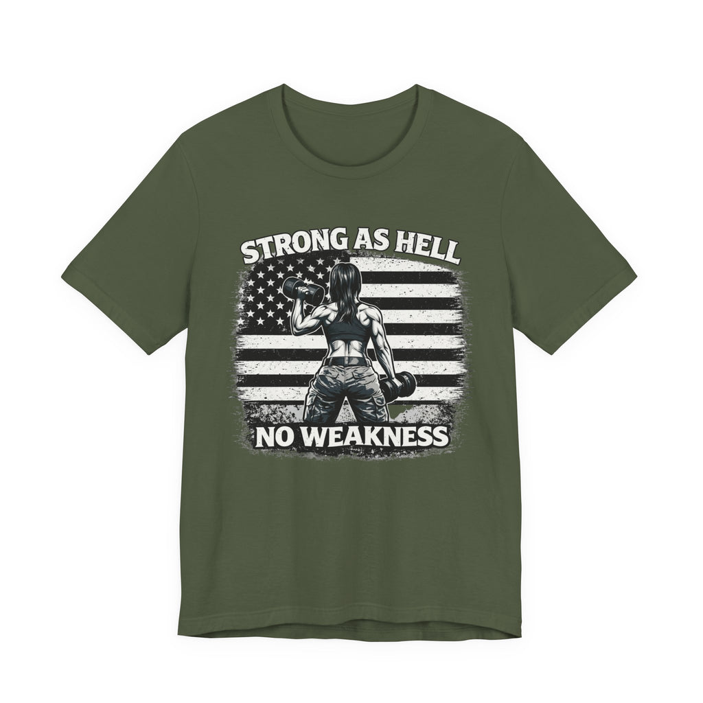 Strong as Hell No Weakness Women's T-Shirt
