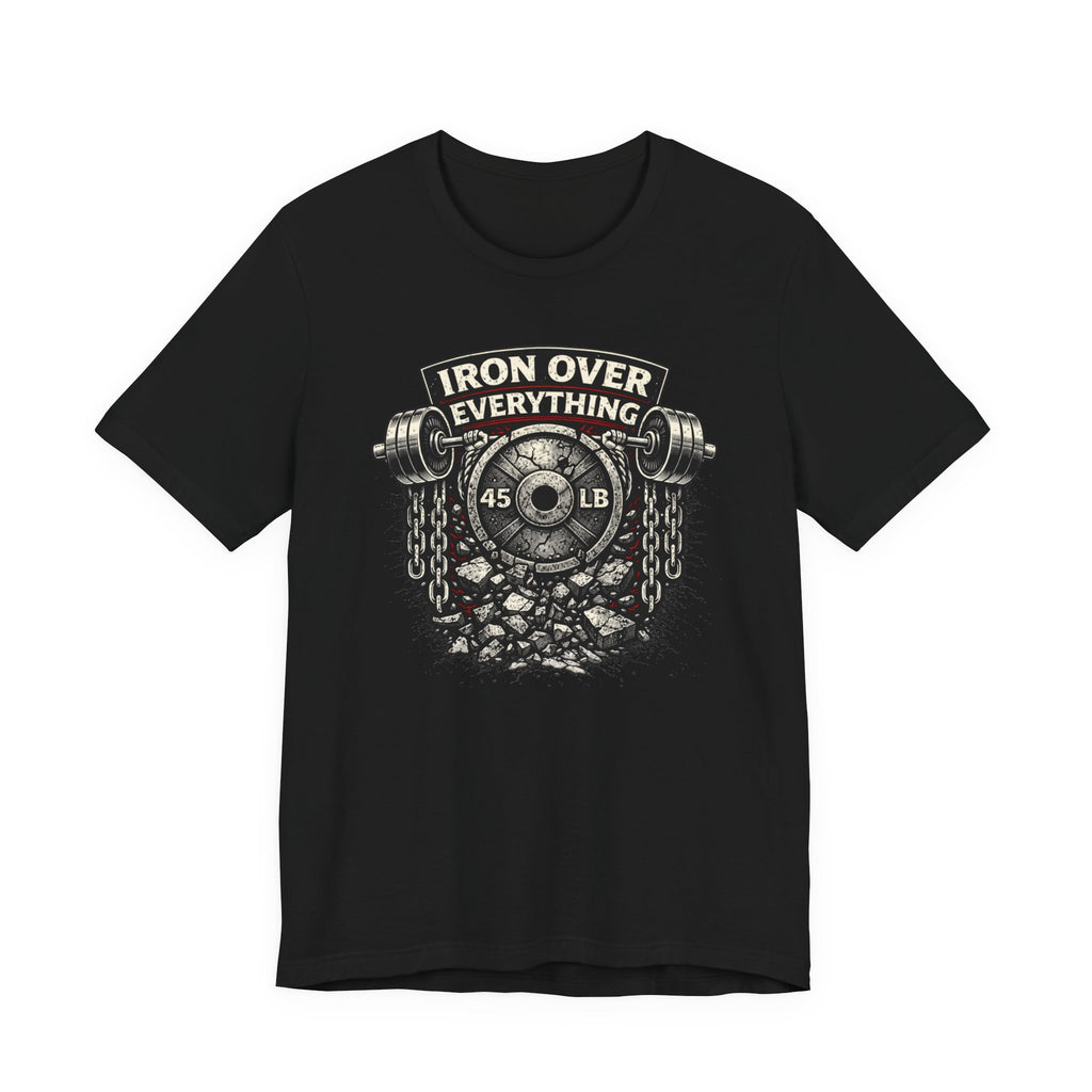 Iron Over Everything T-Shirt