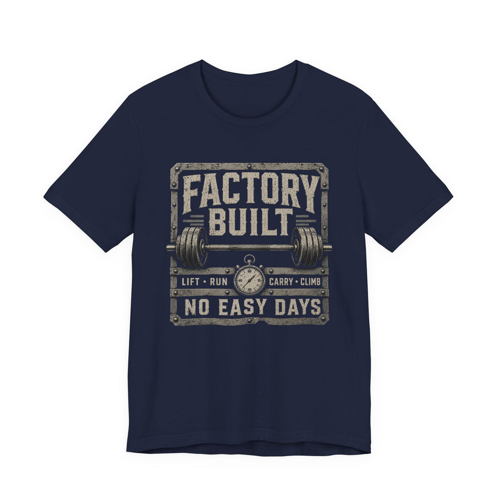 Gym T‑Shirt — "Factory Built: No Easy Days"