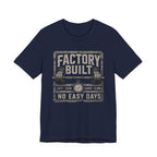 Gym T‑Shirt — "Factory Built: No Easy Days"