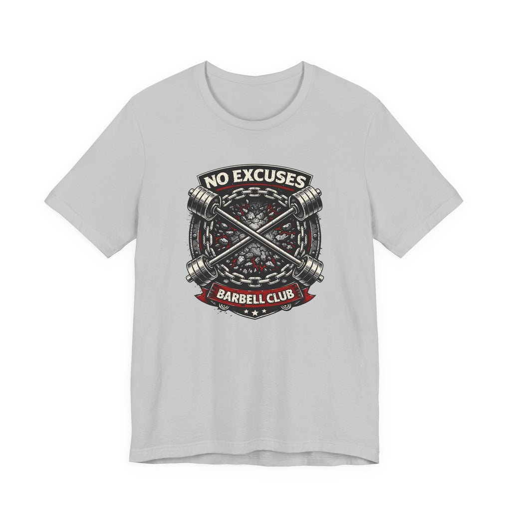 No Excuses - Barbell Club T-Shirt