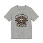 Pain Built This T-Shirt
