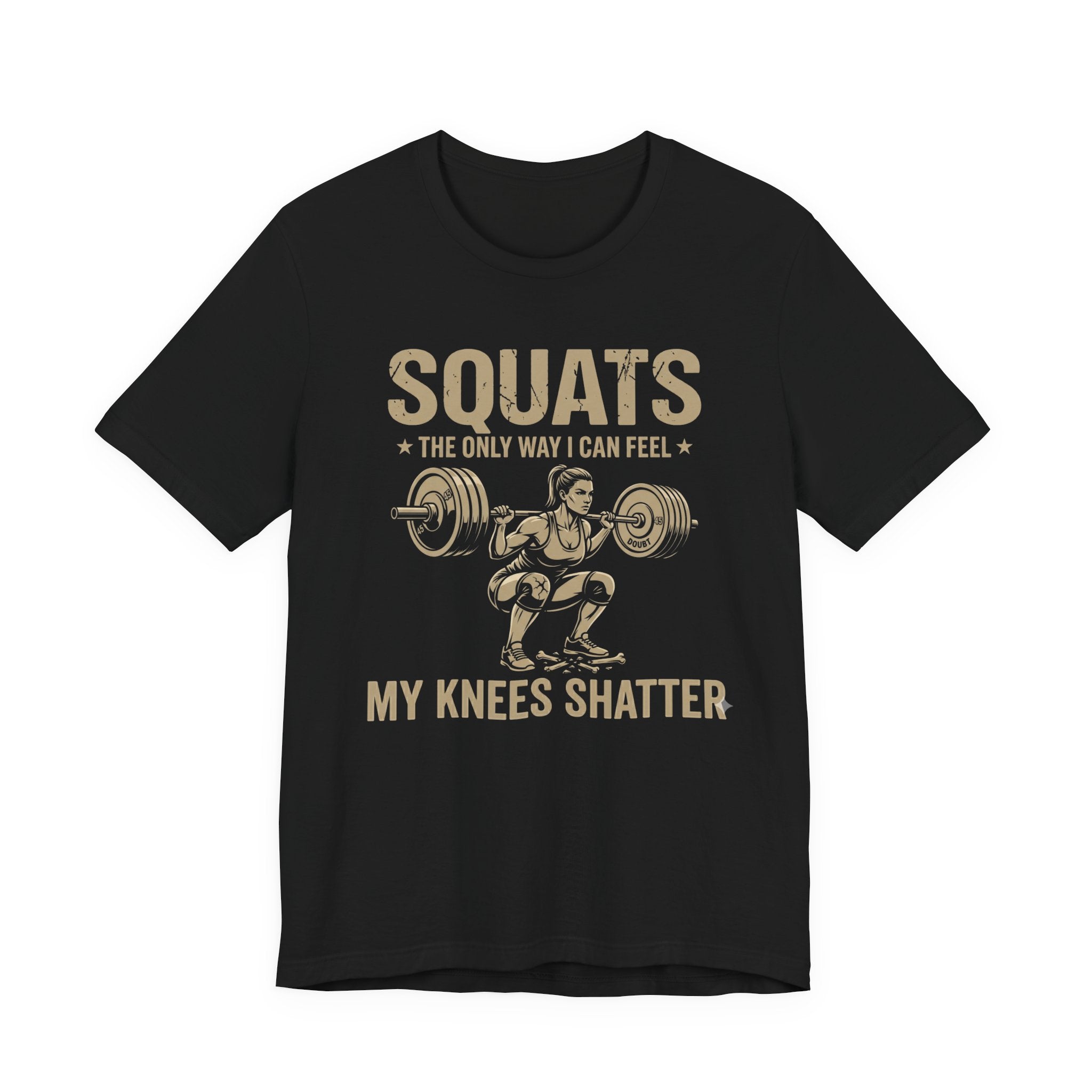Squats - My Knees Shatter T-Shirt
