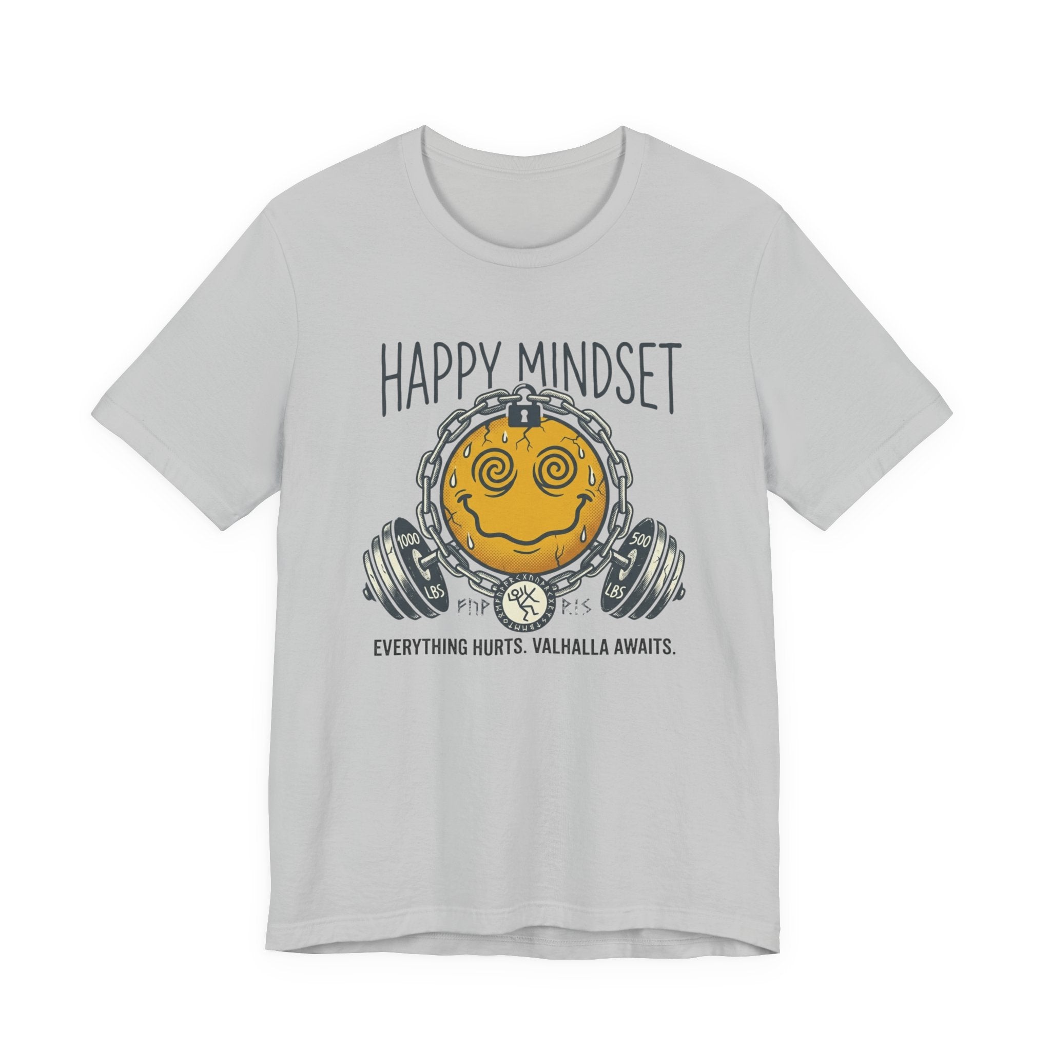 Happy Mindset  — Everything Hurts T-Shirt
